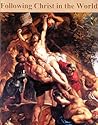 Following Christ in the World by Anne W. Carroll Following Christ in the World by Anne W. Carroll