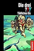Die drei ???. Tödliches Eis (Die drei Fragezeichen, #142).