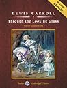 Through the Looking Glass by Lewis Carroll