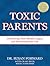 Toxic Parents by Susan Forward Toxic Parents by Susan Forward