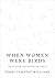 When Women Were Birds by Terry Tempest Williams