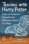 Teaching with Harry Potter by Valerie Estelle Frankel