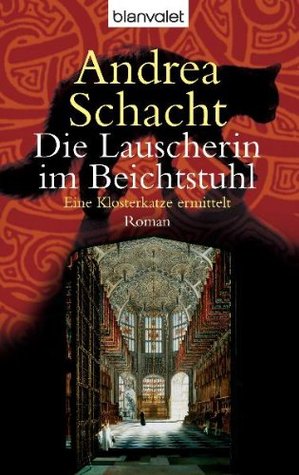 Die Lauscherin im Beichtstuhl: eine Klosterkatze ermittelt (Paperback)