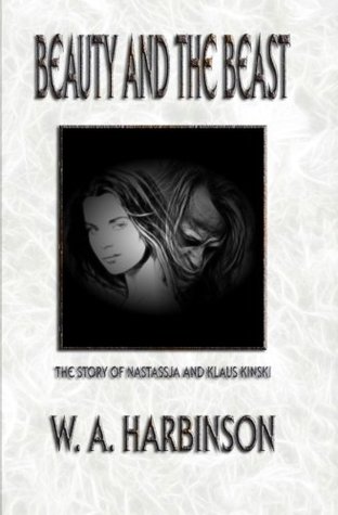 Beauty and the Beast: The Story of Nastassja and Klaus Kinski (Paperback)