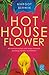 Hot House Flower by Margot Berwin