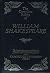 The Complete Works of Shakespeare [37 plays, 6 poems]