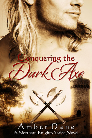 Conquering the Dark Axe (The Northern Knights, #2)