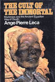 THE CULT OF THE IMMORTAL - Mummies and the Ancient Egyptian Way of Death