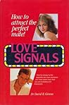 Love Signals: How to attract the perfect mate!