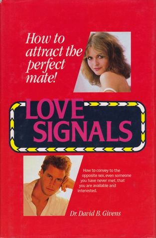Love Signals: How to attract the perfect mate!