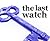The Last Watch