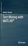Text Mining with MATLAB® by Rafael E. Banchs