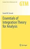 Essentials of Integration Theory for Analysis (Graduate Texts in Mathematics, 262)