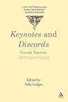 Keynotes and Discords (Late Victorian and Early Modernist Women Writers) Keynotes and Discords (Late Victorian and Early Modernist Women Writers)