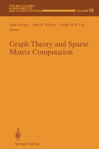 Graph Theory and Sparse Matrix Computation (The IMA Volumes in Mathematics and its Applications)