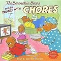 The Berenstain Bears and the Trouble with Chores: A Funny Picture Book About Responsibility and Helping at Home for Kids