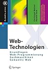 Web-Technologien: Grundlagen, Web-Programmierung, Suchmaschinen, Semantic Web (X.media.press) (German Edition)