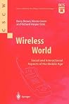 Wireless World: Social and Interactional Aspects of the Mobile Age Wireless World: Social and Interactional Aspects of the Mobile Age