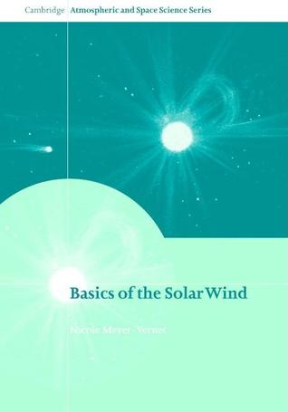Basics of the Solar Wind (Cambridge Atmospheric and Space Science Series)