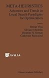 Meta-Heuristics: Advances and Trends in Local Search Paradigms for Optimization Meta-Heuristics: Advances and Trends in Local Search Paradigms for Optimization