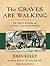The Graves Are Walking: The Great Famine and the Saga of the Irish People