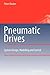 Pneumatic Drives: System Design, Modelling and Control