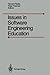 Issues in Software Engineering Education by Richard E. Fairley