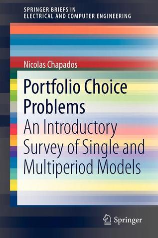 Portfolio Choice Problems: An Introductory Survey of Single and Multiperiod Models (SpringerBriefs in Electrical and Computer Engineering)