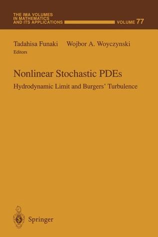 Nonlinear Stochastic PDEs: Hydrodynamic Limit and Burgers’ Turbulence (The IMA Volumes in Mathematics and its Applications)