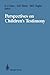 Perspectives on Children’s Testimony by Stephen J. Ceci