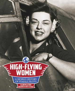 High-Flying Women: A World History of Female Pilots (Hardcover)