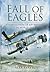 Fall of Eagles: Airmen of W...