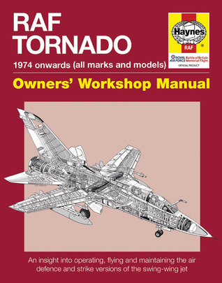 RAF Tornado: 1974 onwards (all makes and models) (Owners' Workshop Manual)