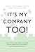 It's My Company Too! by Kenneth R. Thompson