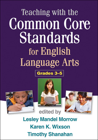 Teaching with the Common Core Standards for English Language Arts, Grades 3-5 (Hardcover)