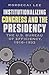 Institutionalizing Congress and the Presidency by Mordecai Lee