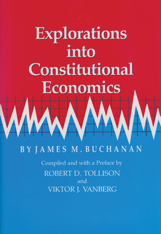 Explorations Into Constitutional Economics (Texas A & M University Economics (Paperback))