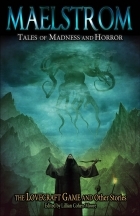 Maelstrom: Tales of Madness and Horror