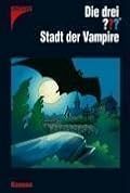 Die drei ???. Stadt der Vampire (Die drei Fragezeichen, #140).