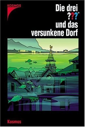 Die drei ??? und das versunkene Dorf (Die drei Fragezeichen, #136).