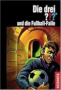 Die drei ??? und die Fußballfalle (Die drei Fragezeichen, #138).