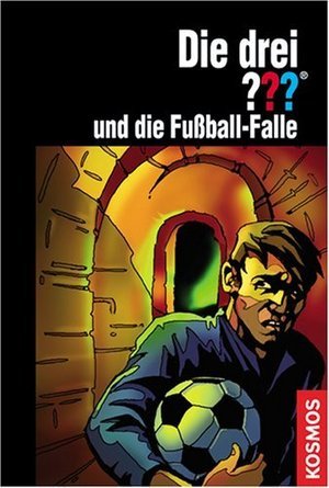 Die drei ??? und die Fußballfalle (Die drei Fragezeichen, #138).