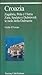 Croazia: Zagabria, Pola e l’Istria, Zara, Spalato e Dubrovnik, le isole della Dalmazia