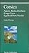 Corsica: Ajaccio, Bastia, Bonifacio, il capo Corso, il golfo di Porto Vecchio