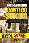 Il cantico dei suicidi by Lorenza Ghinelli