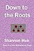 Down to the Roots (Willowbrook Saga #2)
