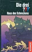 Die drei ???. Haus des Schreckens (Die drei Fragezeichen, #131).