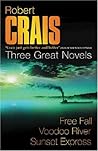Three Great Novels: Free Fall / Voodoo River / Sunset Express (Elvis Cole #4-6) Three Great Novels: Free Fall / Voodoo River / Sunset Express (Elvis Cole #4-6)