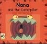 Nana and the Caterpillar: A Story from Mali
