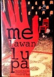 Melawan Lupa: Narasi-Narasi Komunitas Taman 65 Bali